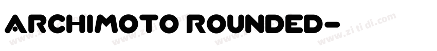 Archimoto Rounded字体转换